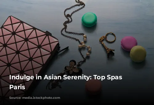 Indulge in Asian Serenity: Top Spas in Paris