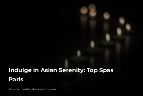 Indulge in Asian Serenity: Top Spas in Paris