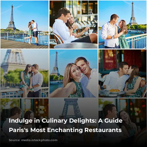 Indulge in Culinary Delights: A Guide to Paris's Most Enchanting Restaurants