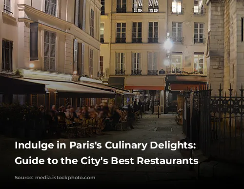 Indulge in Paris's Culinary Delights: A Guide to the City's Best Restaurants