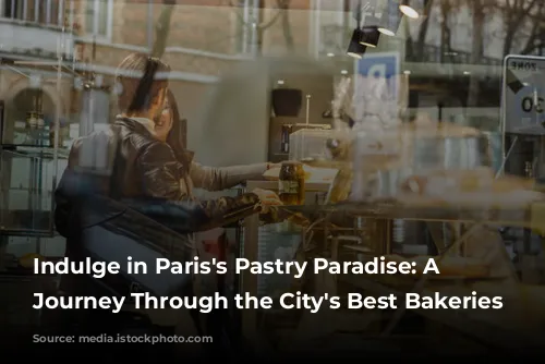 Indulge in Paris's Pastry Paradise: A Sweet Journey Through the City's Best Bakeries