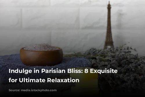 Indulge in Parisian Bliss: 8 Exquisite Spas for Ultimate Relaxation