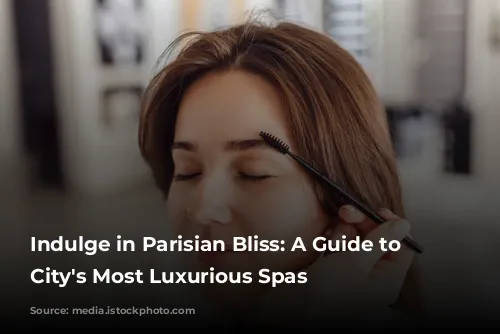 Indulge in Parisian Bliss: A Guide to the City's Most Luxurious Spas