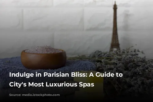 Indulge in Parisian Bliss: A Guide to the City's Most Luxurious Spas