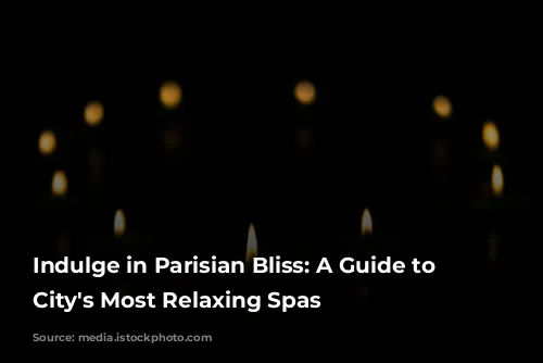 Indulge in Parisian Bliss: A Guide to the City's Most Relaxing Spas