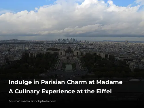 Indulge in Parisian Charm at Madame Brasserie: A Culinary Experience at the Eiffel Tower