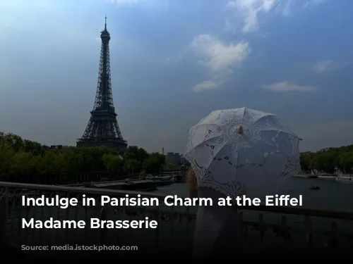 Indulge in Parisian Charm at the Eiffel Tower's Madame Brasserie