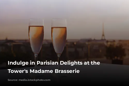 Indulge in Parisian Delights at the Eiffel Tower's Madame Brasserie