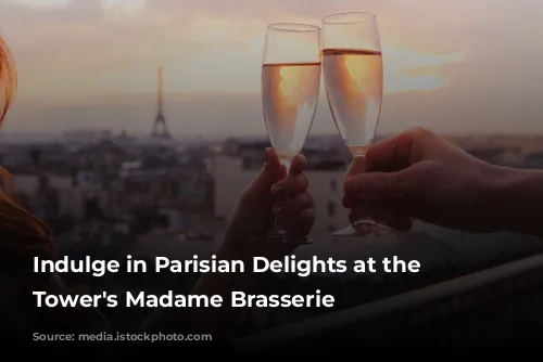 Indulge in Parisian Delights at the Eiffel Tower's Madame Brasserie