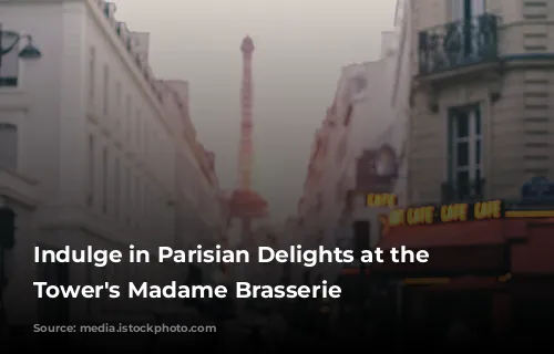 Indulge in Parisian Delights at the Eiffel Tower's Madame Brasserie