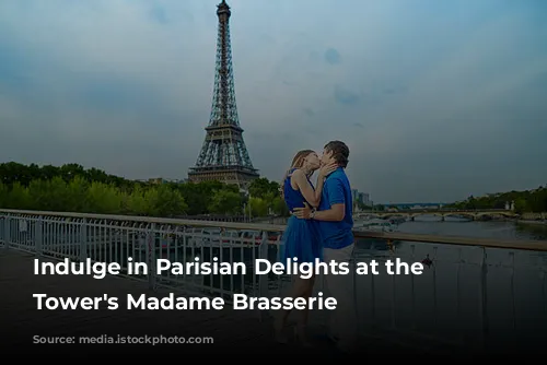 Indulge in Parisian Delights at the Eiffel Tower's Madame Brasserie