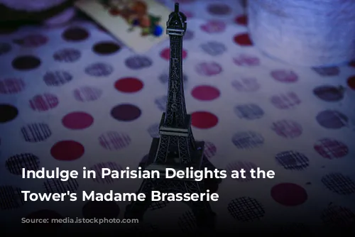 Indulge in Parisian Delights at the Eiffel Tower's Madame Brasserie