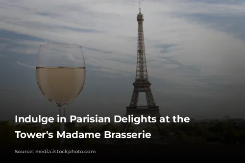 Indulge in Parisian Delights at the Eiffel Tower's Madame Brasserie