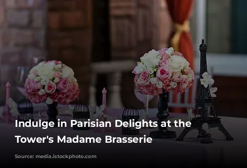 Indulge in Parisian Delights at the Eiffel Tower's Madame Brasserie