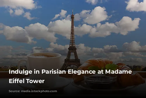 Indulge in Parisian Elegance at Madame Brasserie, Eiffel Tower