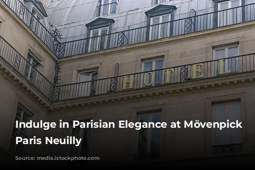 Indulge in Parisian Elegance at Mövenpick Hotel Paris Neuilly