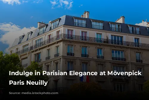 Indulge in Parisian Elegance at Mövenpick Hotel Paris Neuilly