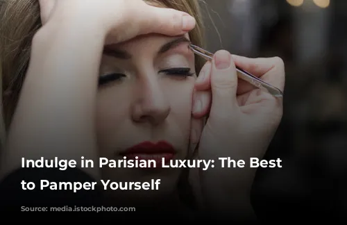 Indulge in Parisian Luxury: The Best Spas to Pamper Yourself