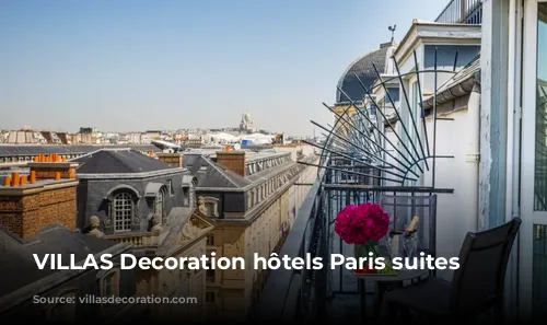 VILLAS Decoration hôtels Paris suites terrasses