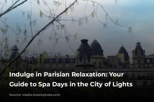 Indulge in Parisian Relaxation: Your Ultimate Guide to Spa Days in the City of Lights