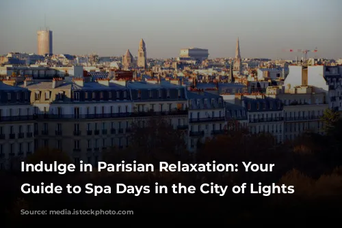 Indulge in Parisian Relaxation: Your Ultimate Guide to Spa Days in the City of Lights