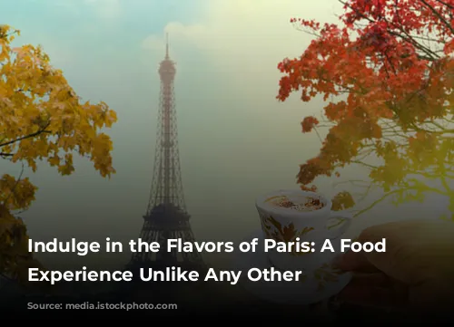 Indulge in the Flavors of Paris: A Food Tour Experience Unlike Any Other