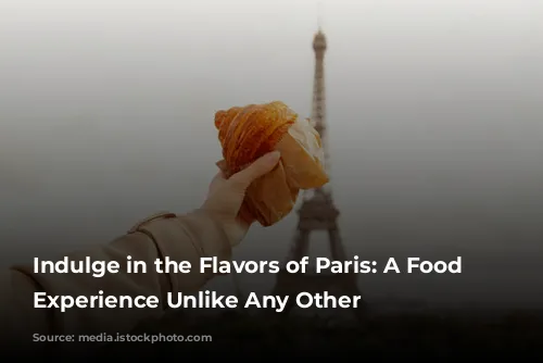 Indulge in the Flavors of Paris: A Food Tour Experience Unlike Any Other