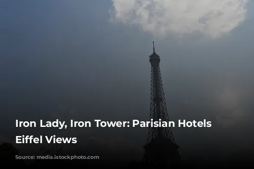 Iron Lady, Iron Tower:  Parisian Hotels with Eiffel Views