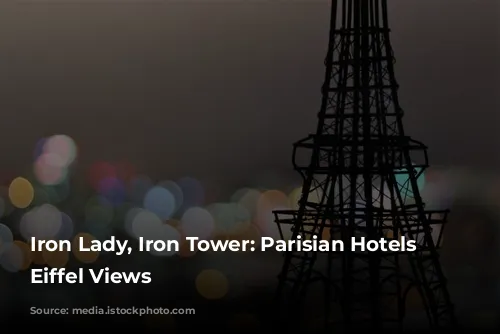 Iron Lady, Iron Tower:  Parisian Hotels with Eiffel Views