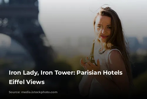 Iron Lady, Iron Tower:  Parisian Hotels with Eiffel Views