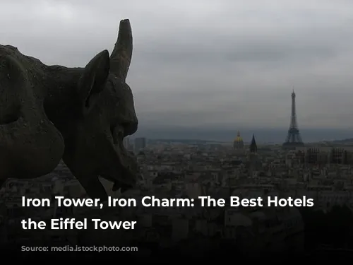 Iron Tower, Iron Charm: The Best Hotels Near the Eiffel Tower