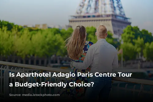 Is Aparthotel Adagio Paris Centre Tour Eiffel a Budget-Friendly Choice?