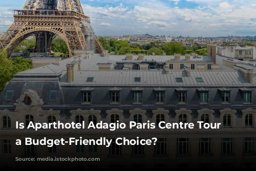 Is Aparthotel Adagio Paris Centre Tour Eiffel a Budget-Friendly Choice?