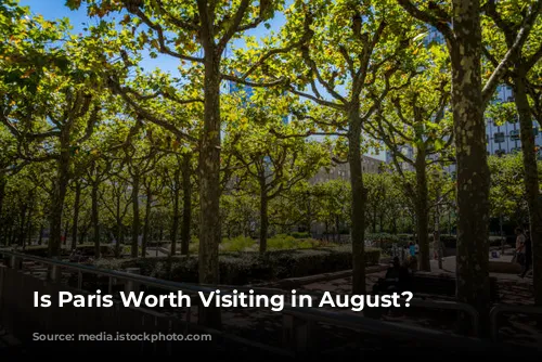 Is Paris Worth Visiting in August?