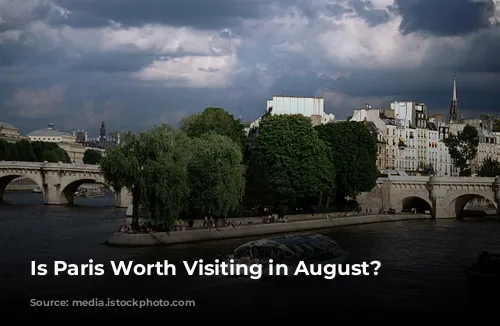 Is Paris Worth Visiting in August?