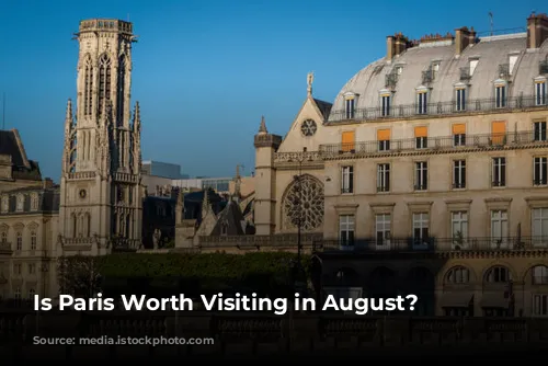 Is Paris Worth Visiting in August?