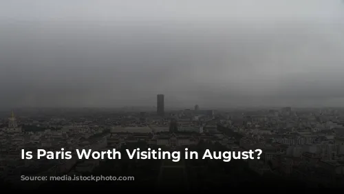 Is Paris Worth Visiting in August?