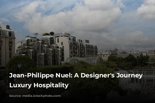 Jean-Philippe Nuel: A Designer's Journey Through Luxury Hospitality