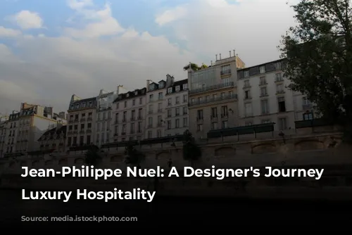 Jean-Philippe Nuel: A Designer's Journey Through Luxury Hospitality