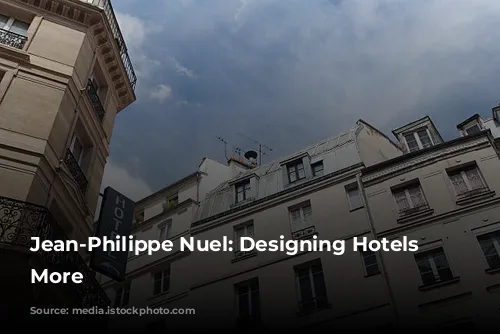 Jean-Philippe Nuel: Designing Hotels and More