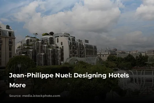 Jean-Philippe Nuel: Designing Hotels and More