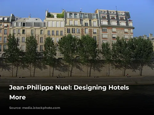 Jean-Philippe Nuel: Designing Hotels and More