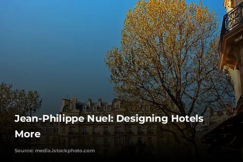 Jean-Philippe Nuel: Designing Hotels and More