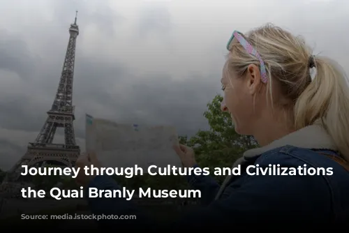 Journey through Cultures and Civilizations at the Quai Branly Museum