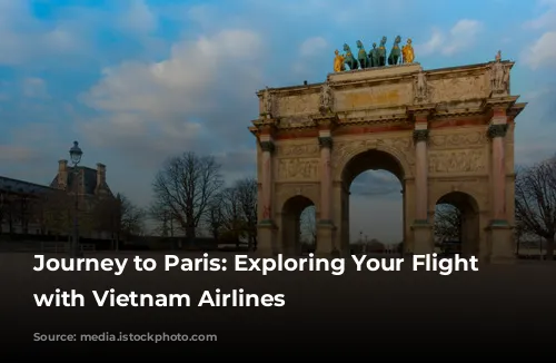 Journey to Paris: Exploring Your Flight Options with Vietnam Airlines