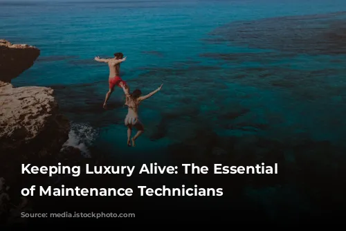 Keeping Luxury Alive: The Essential Role of Maintenance Technicians