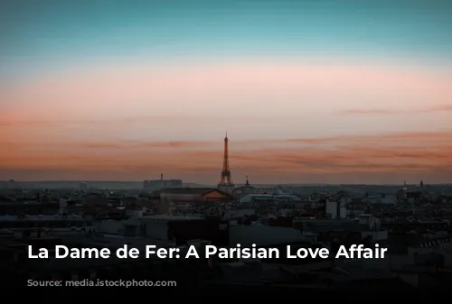 La Dame de Fer: A Parisian Love Affair