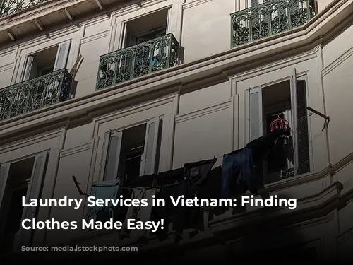 Laundry Services in Vietnam: Finding Clean Clothes Made Easy!