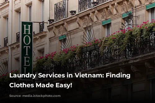 Laundry Services in Vietnam: Finding Clean Clothes Made Easy!