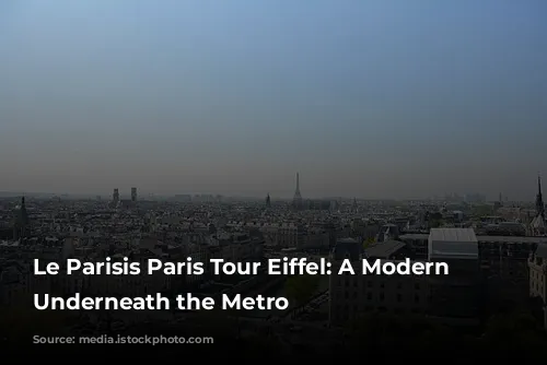 Le Parisis Paris Tour Eiffel: A Modern Oasis Underneath the Metro